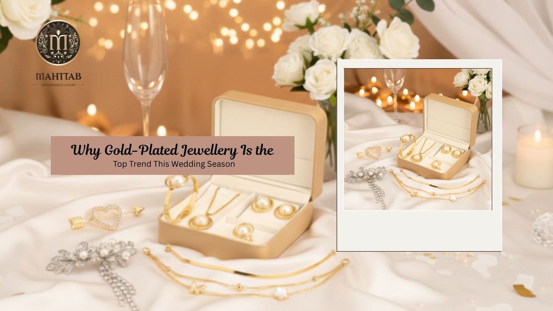 Why Gold-Plated Jewellery Is the Top Trend This Wedding Season