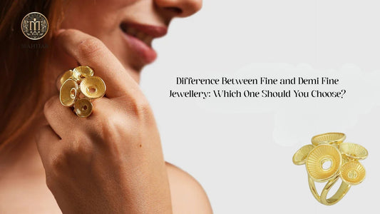 Difference Between Fine and Demi Fine Jewellery: Which One Should You Choose?