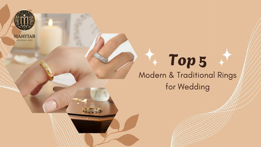 Top 5 Modern & Traditional Rings for Wedding