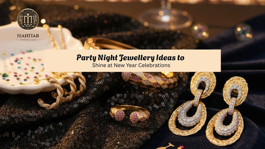 Party Night Jewellery Ideas to Shine at New Year Celebrations